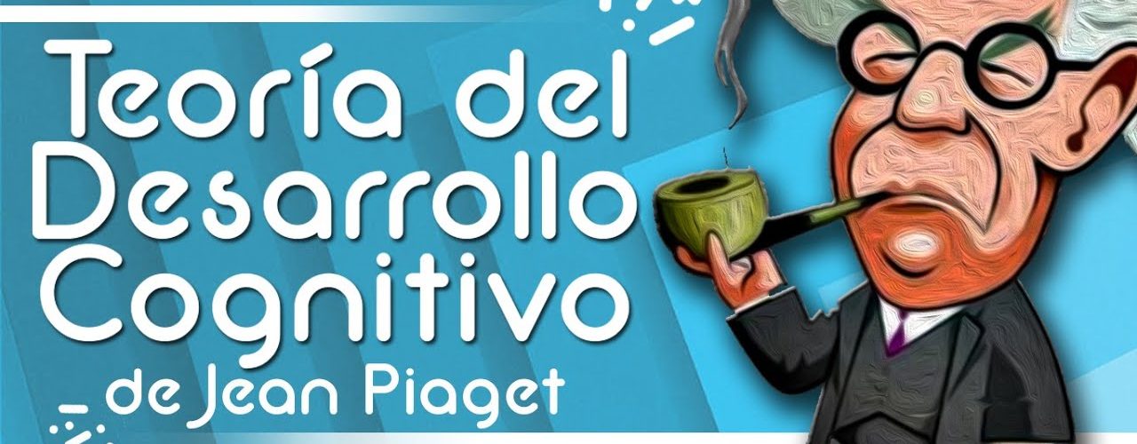 Desarrollo cognitivo El legado de Jean Piaget Ba l docente